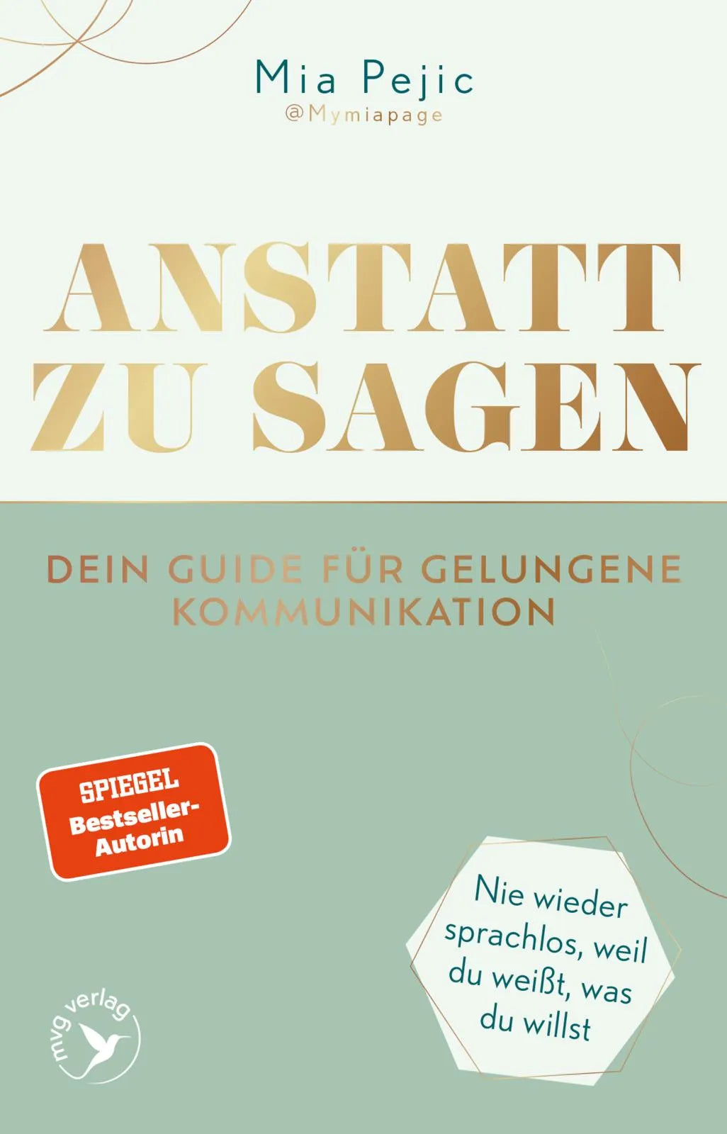 Cover: Anstatt zu sagen – Dein Guide für gelungene Kommunikation (Taschenbuch) von Mia Pejic