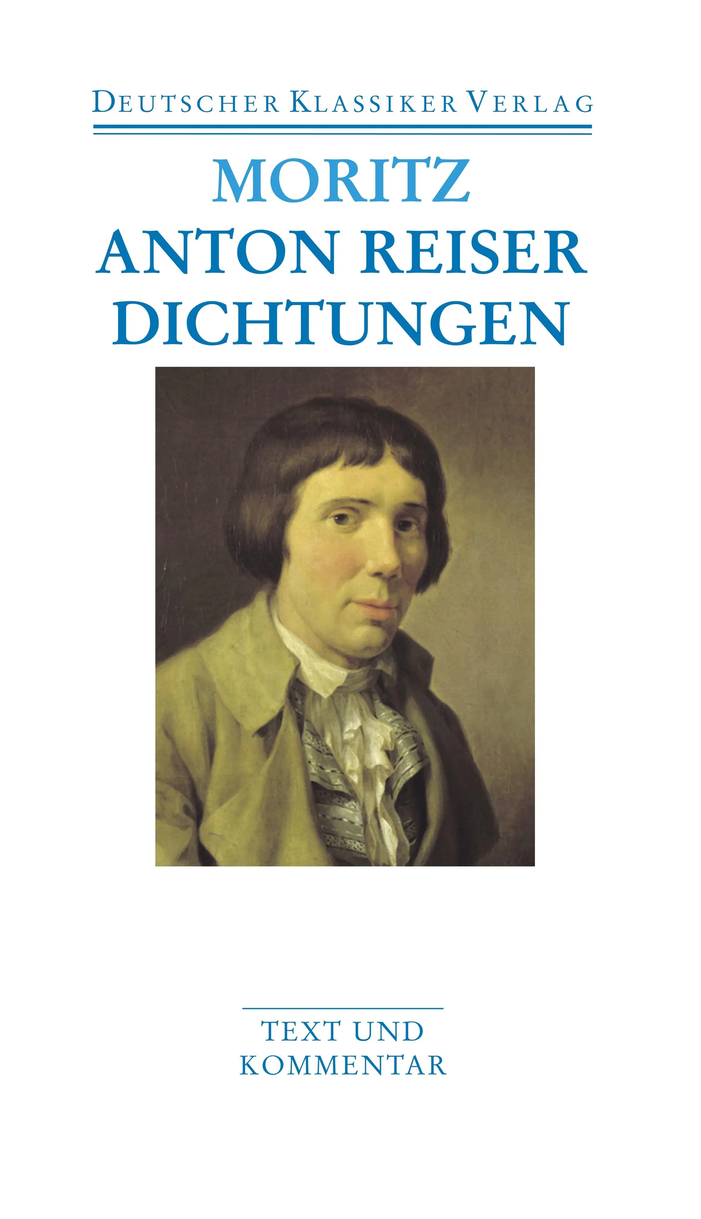 Buchcover von 'Anton Reiser. Dichtungen und Schriften zur Erfahrungsseelenkunde' - Taschenbuch von Karl Philipp Moritz