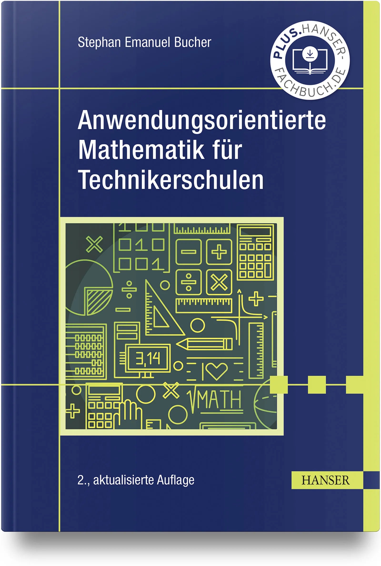Cover: Anwendungsorientierte Mathematik für Technikerschulen (Hardcover) von Stephan Emanuel Bucher