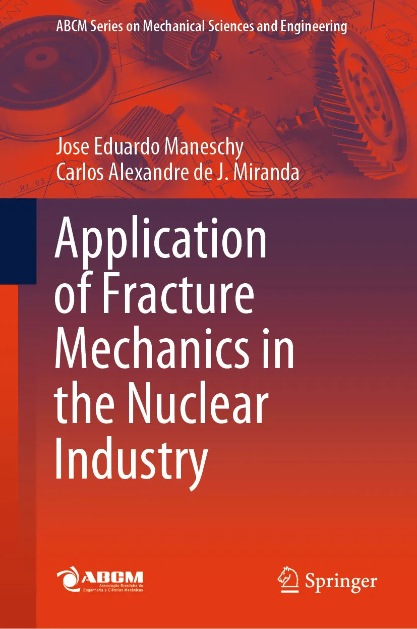 Cover: Application of Fracture Mechanics in the Nuclear Industry (E-Book) von Jose Eduardo Maneschy