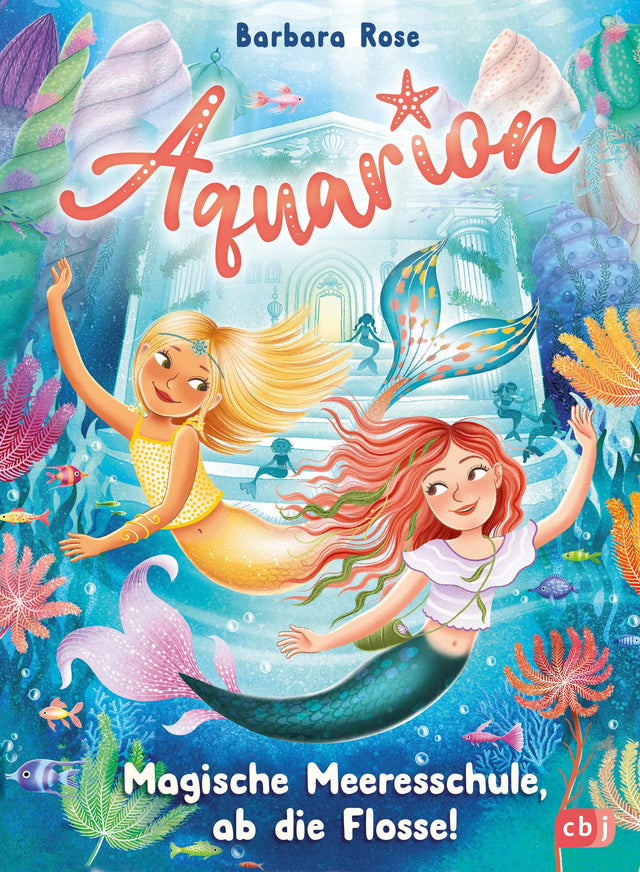 Cover: Aquarion – Magische Meeresschule, ab die Flosse! (Hardcover) von Barbara Rose