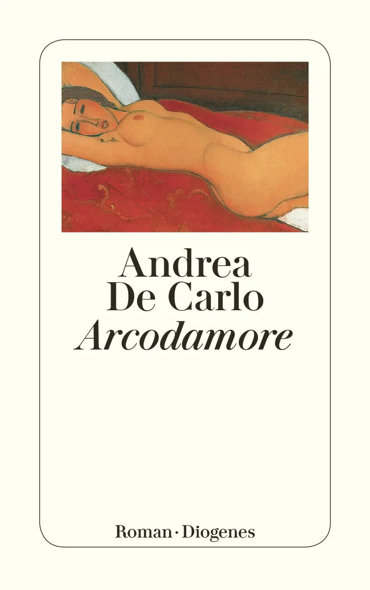 Buchcover von 'Arcodamore' - Taschenbuch von Andrea De Carlo