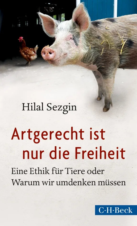 Buchcover von 'Artgerecht ist nur die Freiheit' - Taschenbuch von Hilal Sezgin