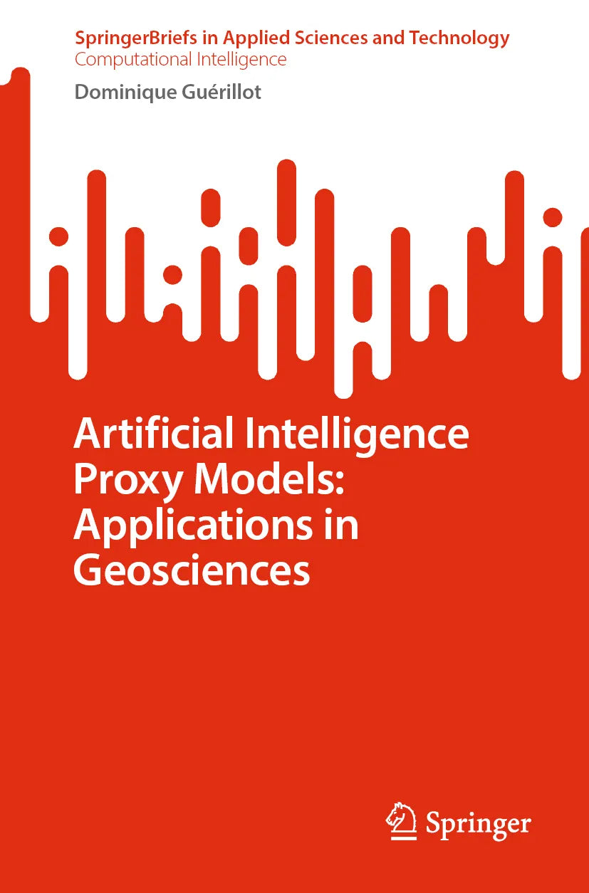 Cover: Artificial Intelligence Proxy Models: Applications in Geosciences (E-Book) von Dominique Guérillot