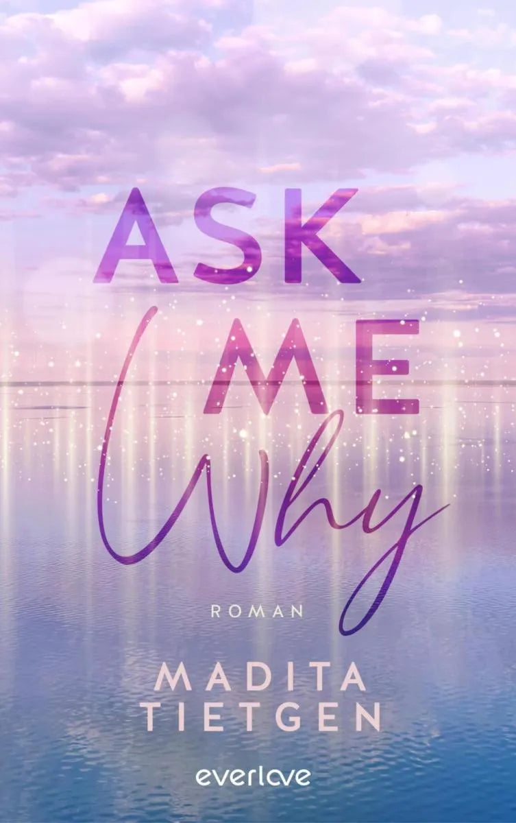 Cover: Ask Me Why (E-Book) von Madita Tietgen
