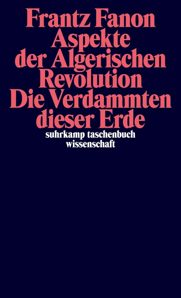 Cover: Aspekte der algerischen Revolution / Die Verdammten dieser Erde (E-Book) von Frantz Fanon