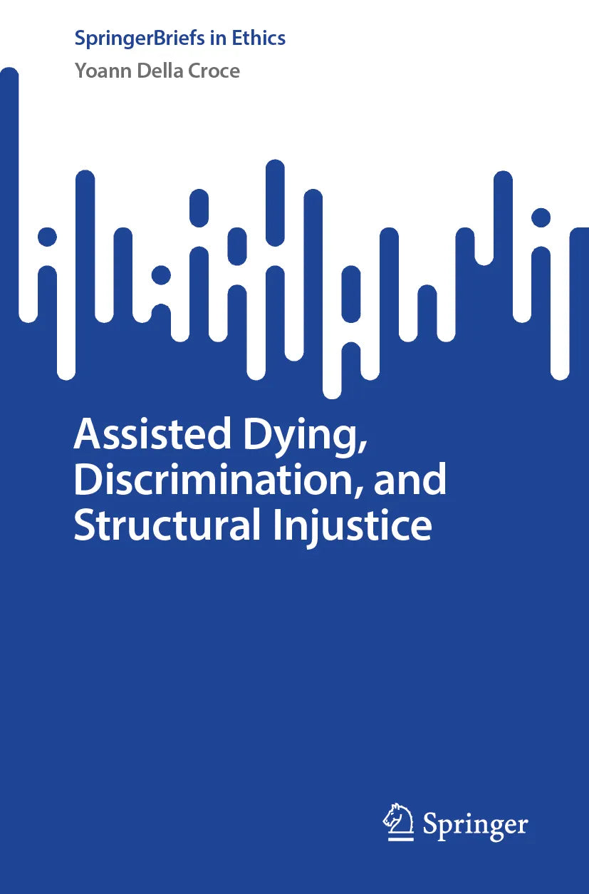 Cover: Assisted Dying, Discrimination, and Structural Injustice (E-Book) von Yoann Della Croce