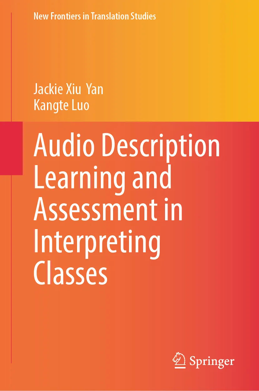 Cover: Audio Description Learning and Assessment in Interpreting Classes (E-Book) von Jackie Xiu Yan