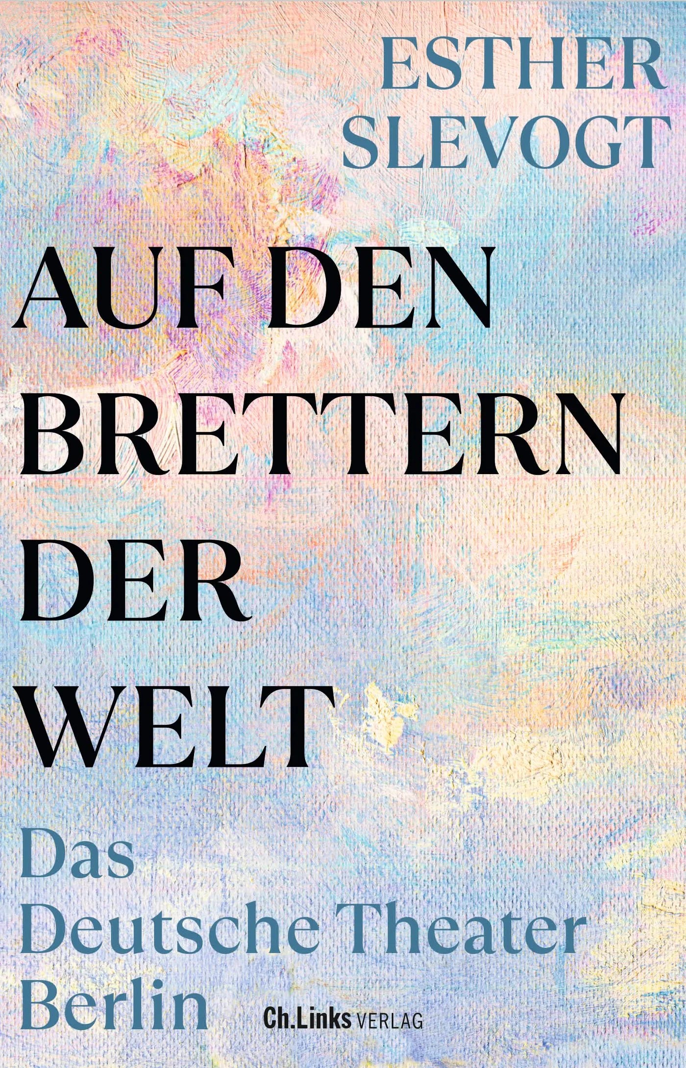 Buchcover von 'Auf den Brettern der Welt' - Gebundene Ausgabe von Esther Slevogt