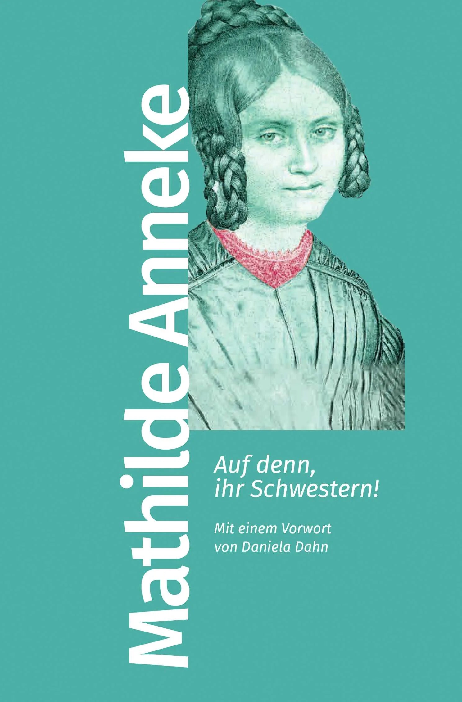 Buchcover von 'Auf denn, ihr Schwestern!' - Taschenbuch von Mathilde Franziska Anneke