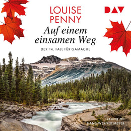 Cover: Auf einem einsamen Weg. Der 14. Fall für Gamache (Hörbuch Download) von Louise Penny