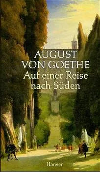 Buchcover von 'Auf einer Reise nach Süden' - Gebundene Ausgabe von August von Goethe