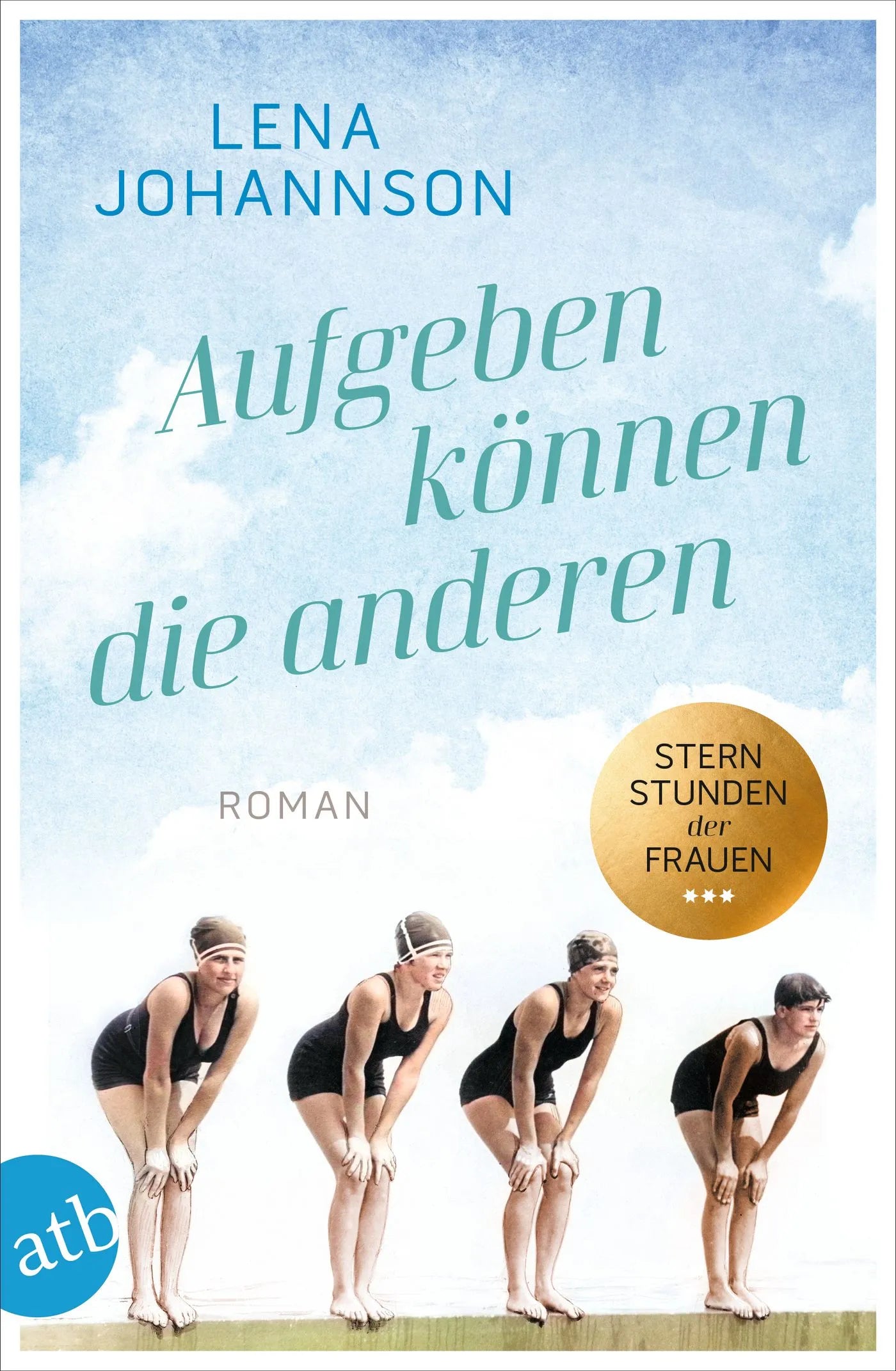 Buchcover von 'Aufgeben können die anderen' - Taschenbuch von Lena Johannson