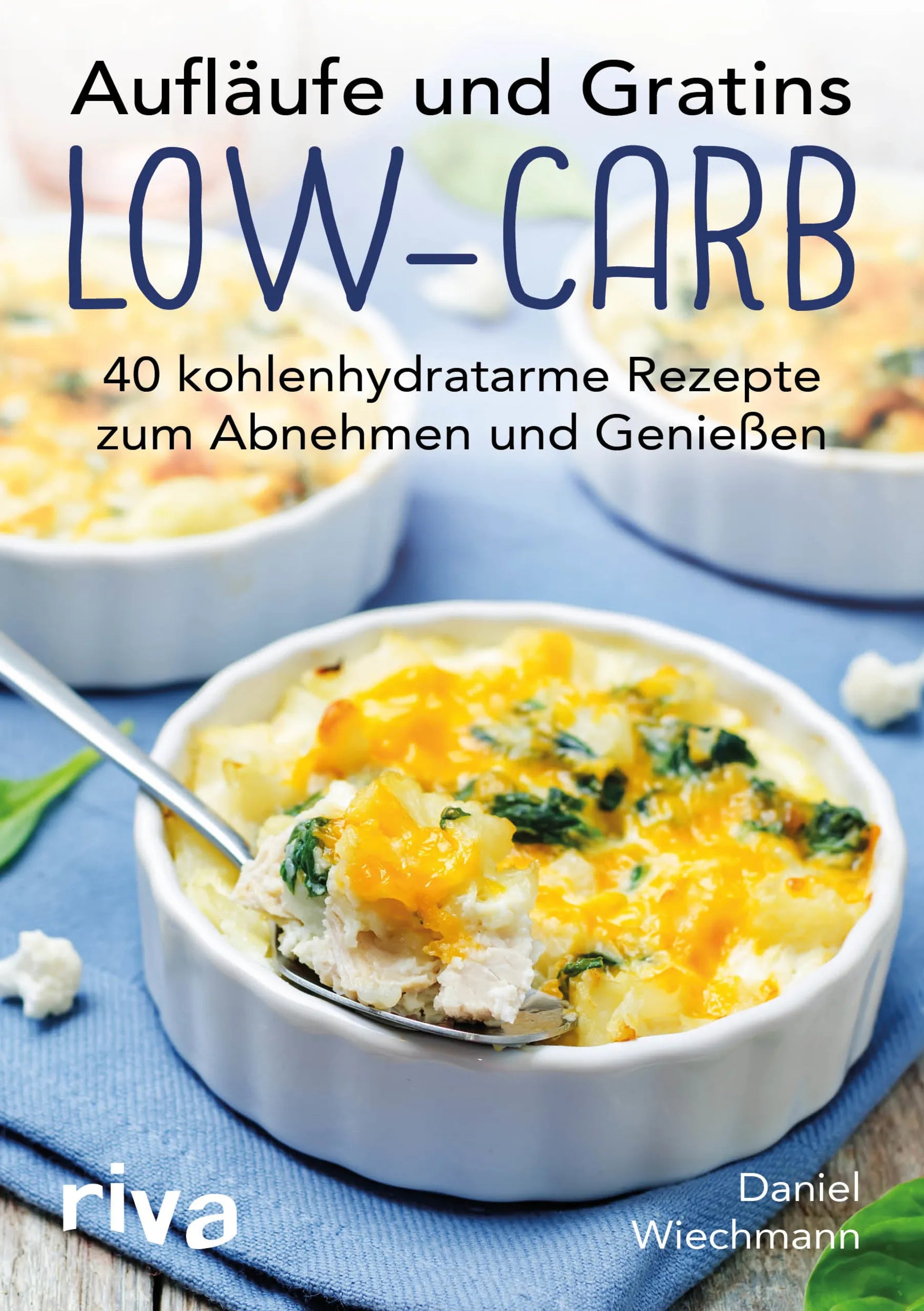 Buchcover von 'Aufläufe und Gratins Low-Carb' - Taschenbuch von Daniel Wiechmann