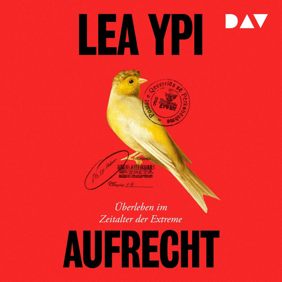 Cover: Aufrecht. Überleben im Zeitalter der Extreme (Hörbuch Download) von Lea Ypi