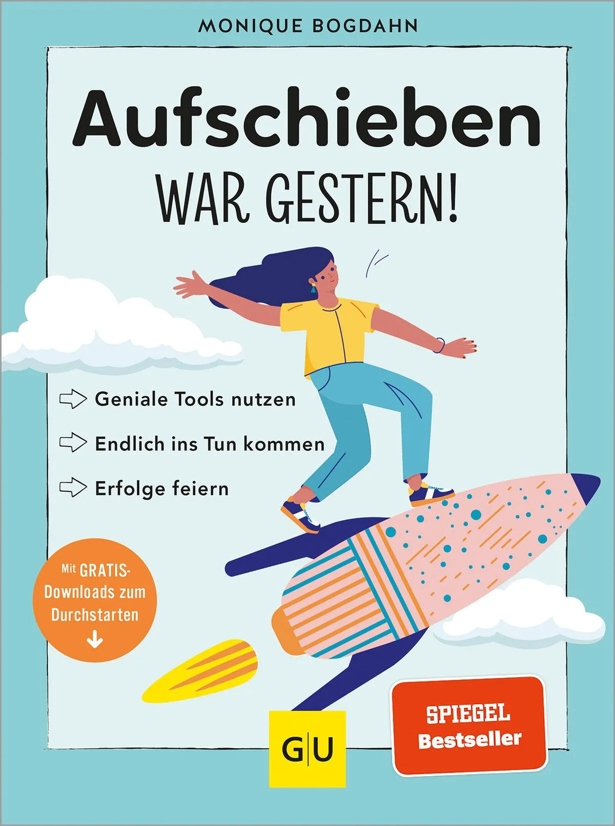 Cover: Aufschieben war gestern! (Hardcover) von Monique Bogdahn