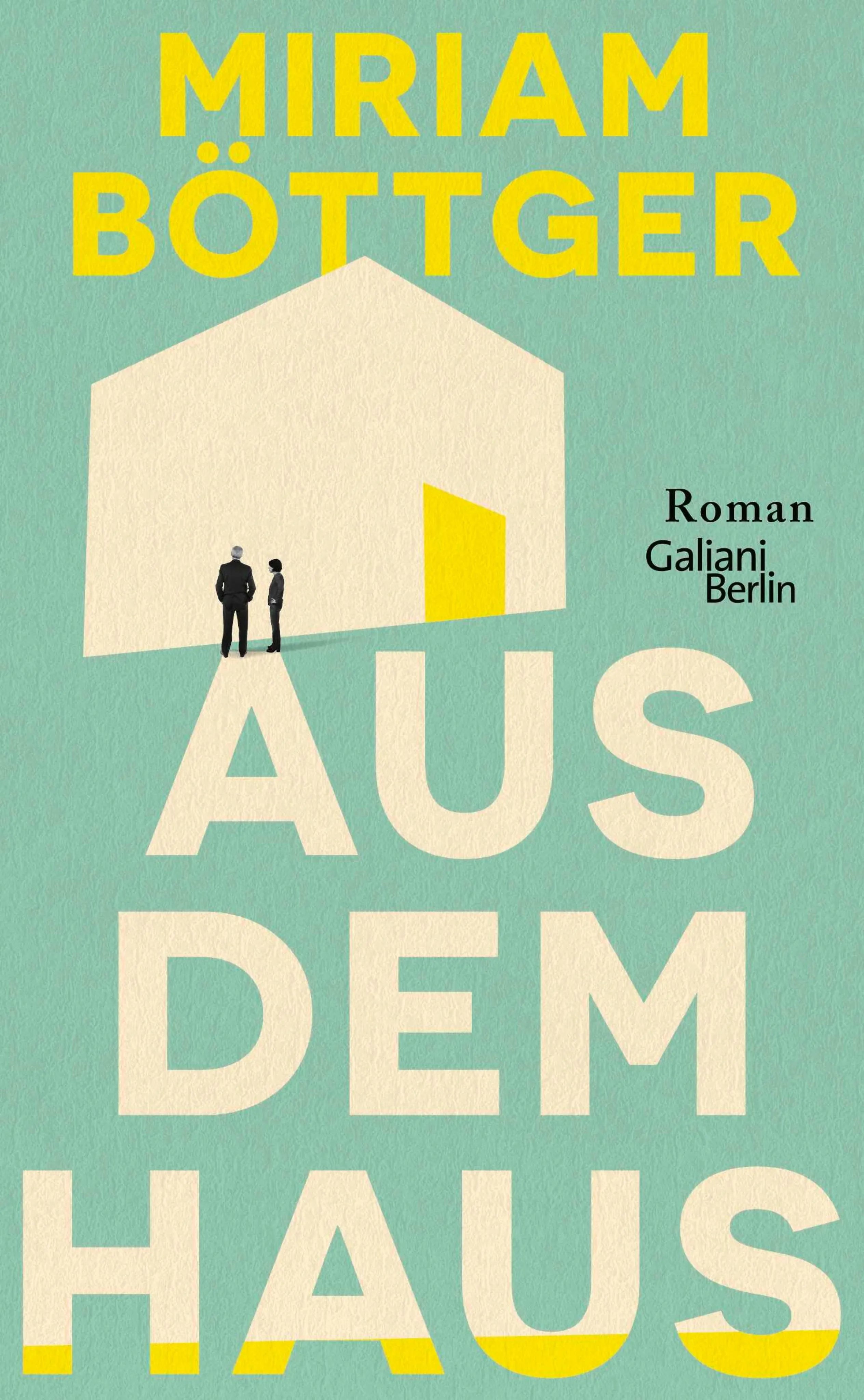 Cover: Aus dem Haus (E-Book) von Miriam Böttger