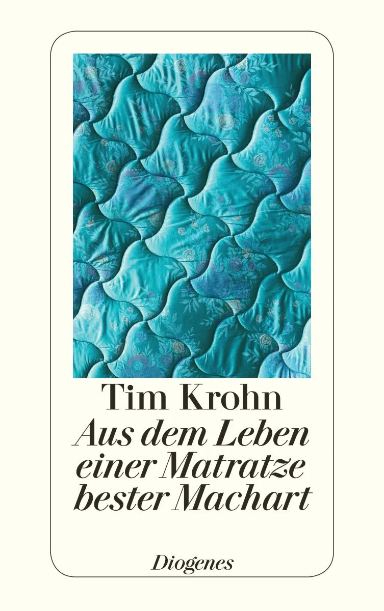 Buchcover von 'Aus dem Leben einer Matratze bester Machart' - Taschenbuch von Tim Krohn