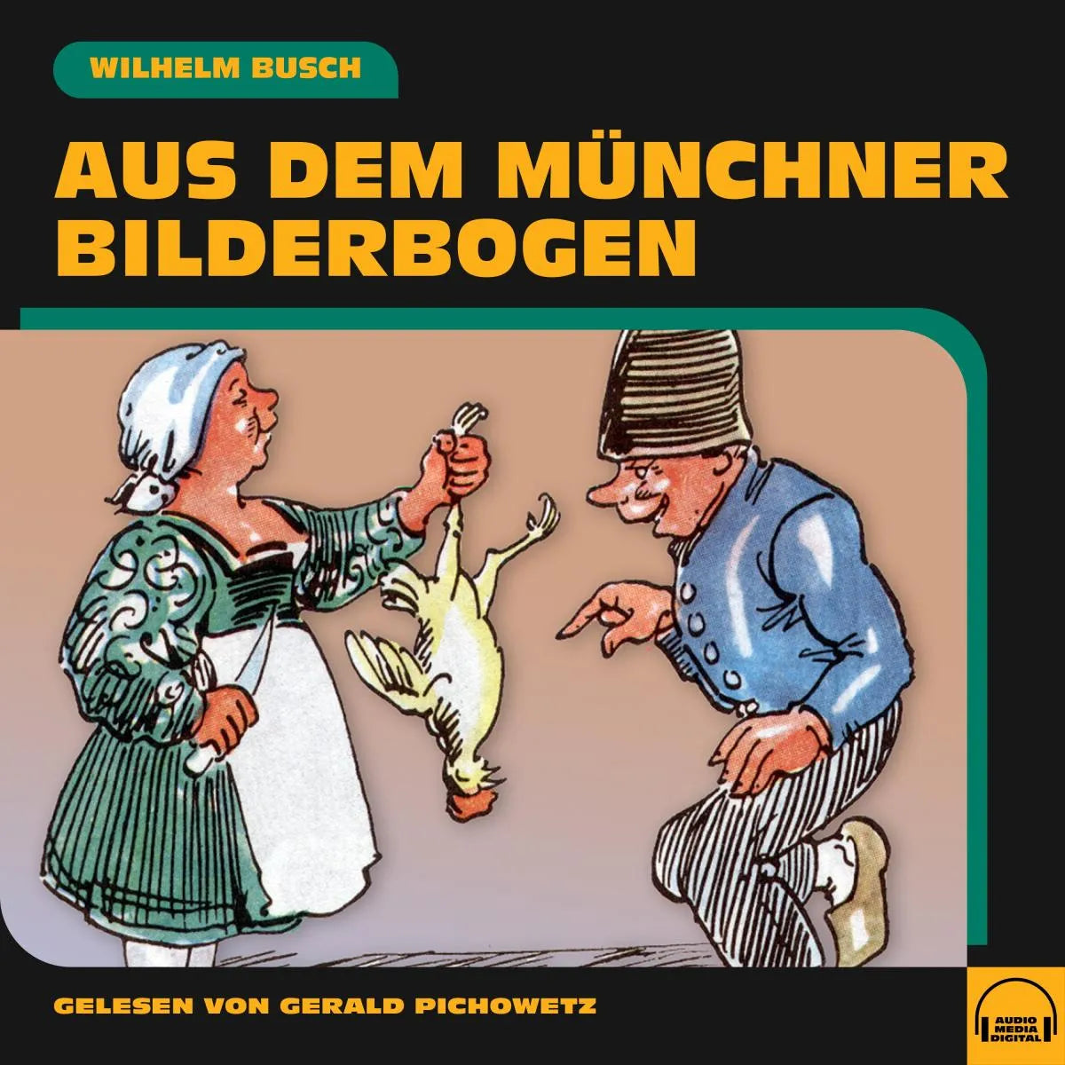 Cover: Aus dem Münchner Bilderbogen (Hörbuch Download) von Wilhelm Busch