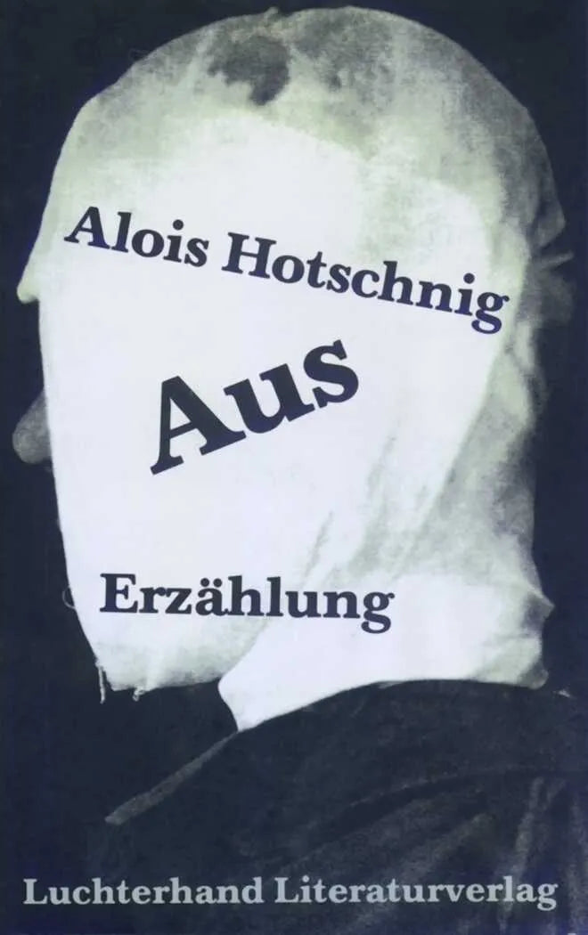 Buchcover von 'Aus' - Gebundene Ausgabe von Alois Hotschnig