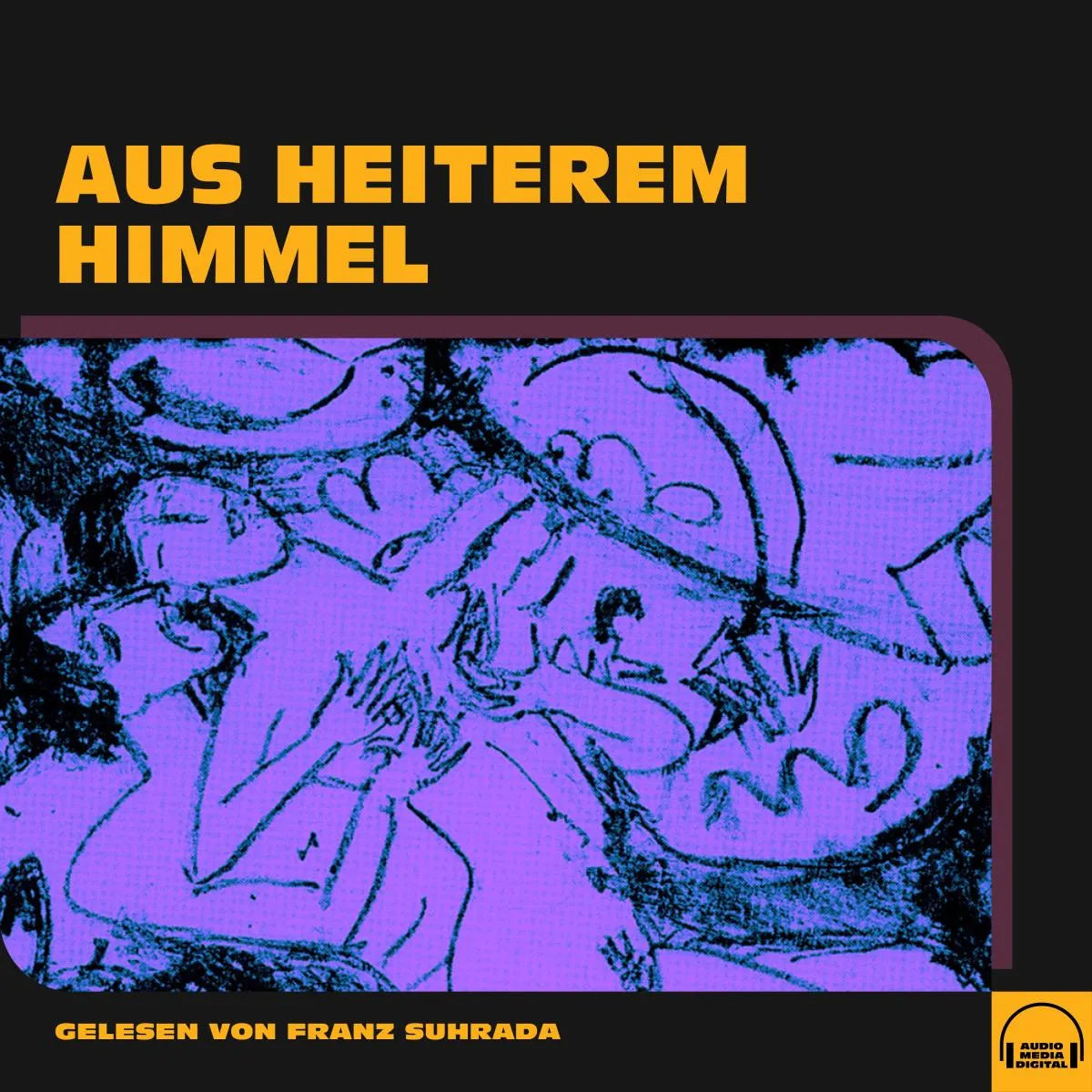 Cover: Aus heiterem Himmel (Hörbuch Download) von Anonym