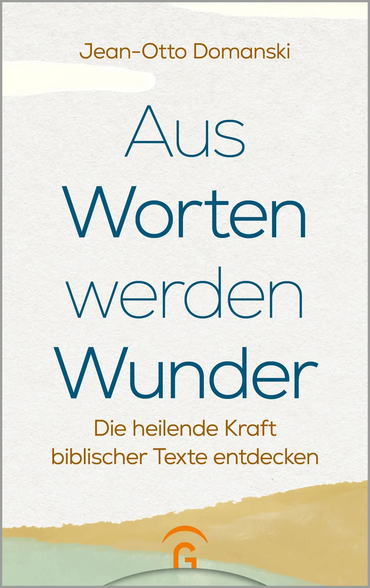 Cover: Aus Worten werden Wunder (E-Book) von Jean-Otto Domanski