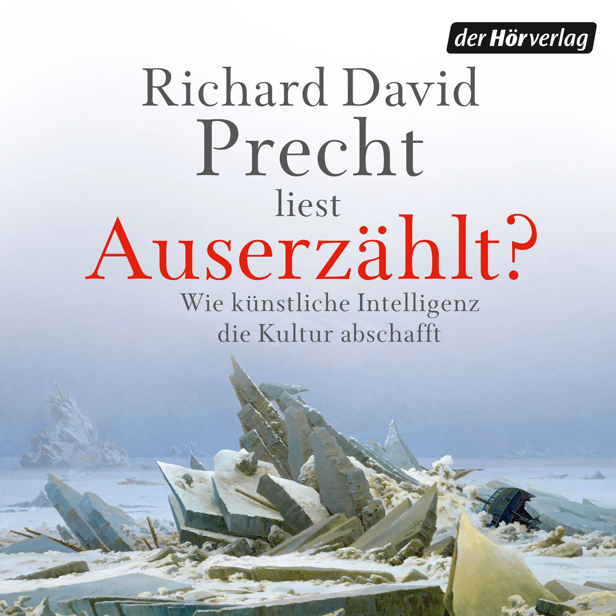 Cover: Auserzählt? (Hörbuch Download) von Richard David Precht