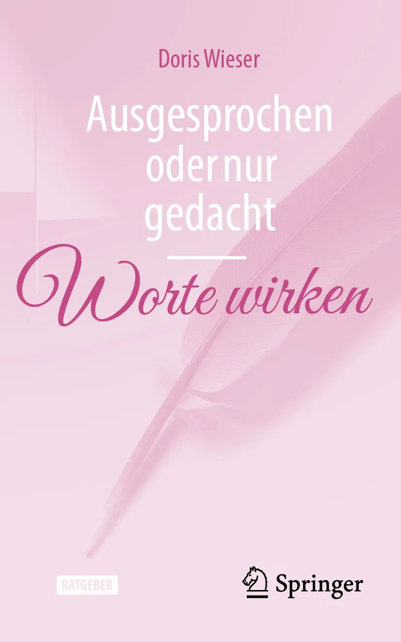 Cover: Ausgesprochen oder nur gedacht — Worte wirken (E-Book) von Doris Wieser