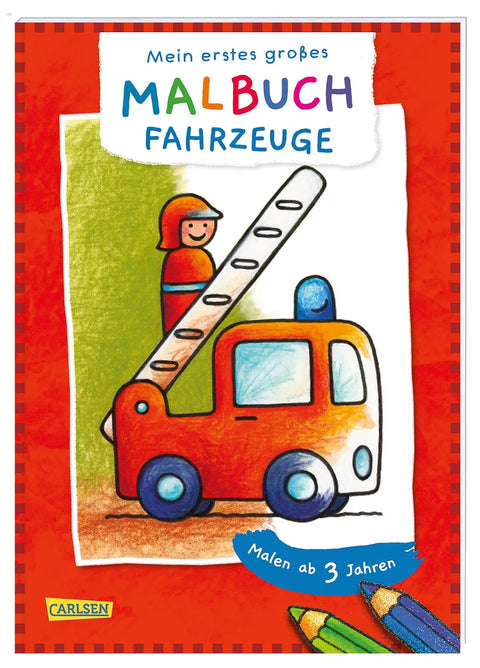 Ausmalbilder für Kita-Kinder: Mein erstes großes Malbuch: Fahrzeuge: Malen ab 3 Jahren