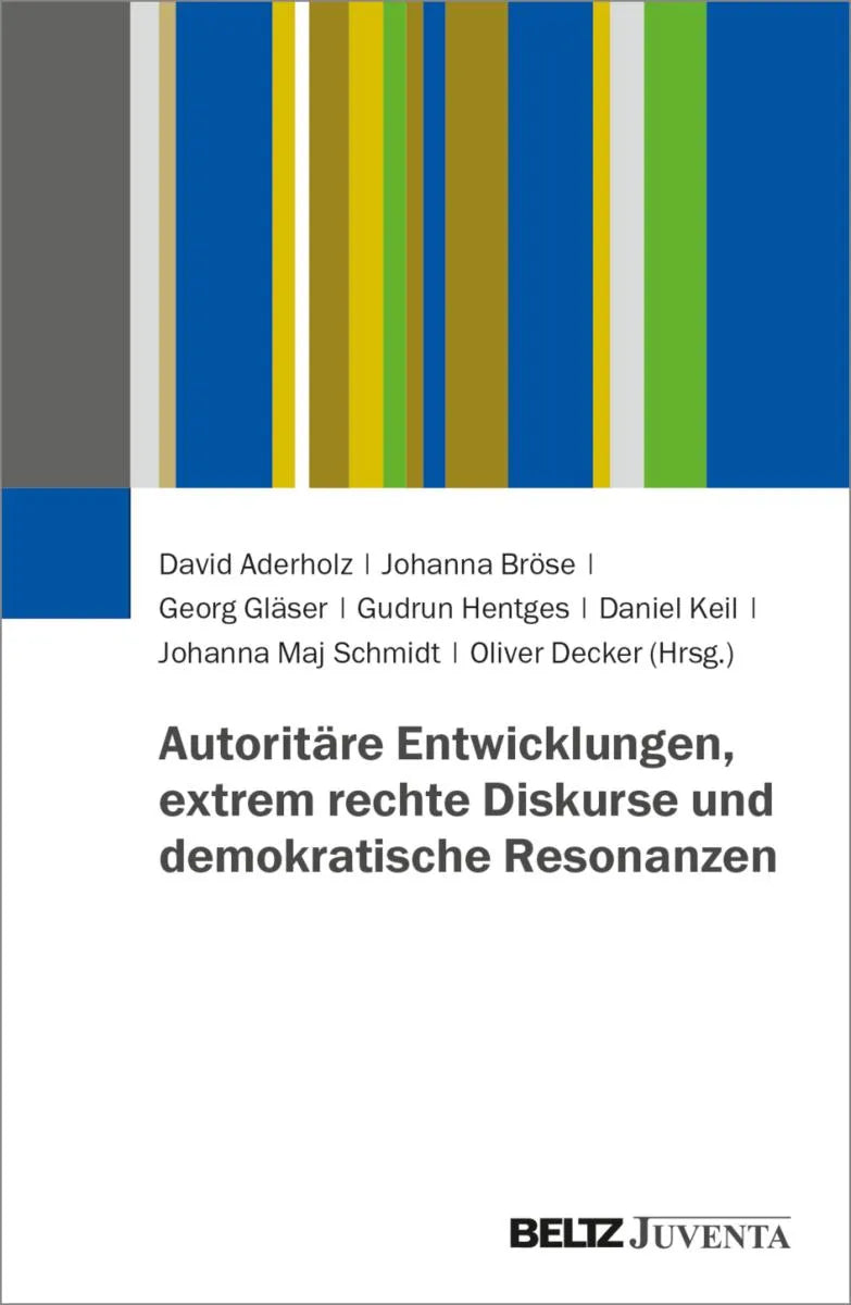 Cover: Autoritäre Entwicklungen, extrem rechte Diskurse und demokratische Resonanzen (E-Book) von David Aderholz