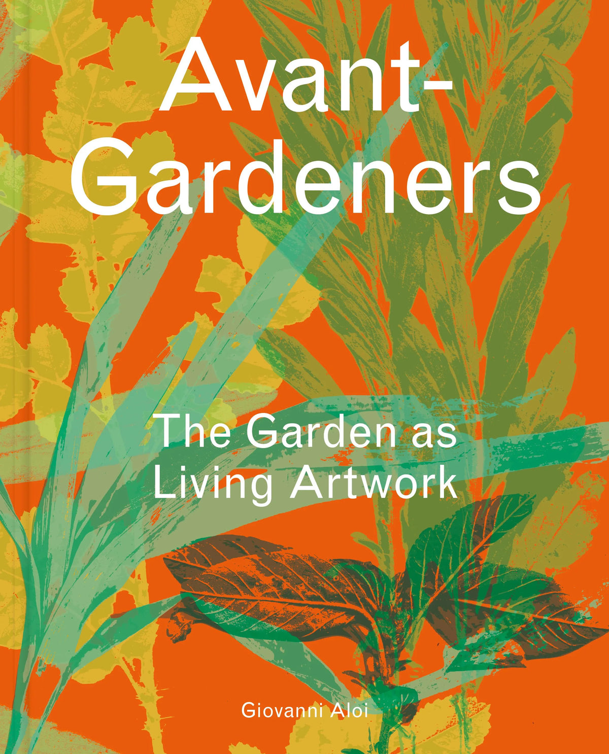 Cover: Avant-Gardeners (Hardcover) von Giovanni Aloi