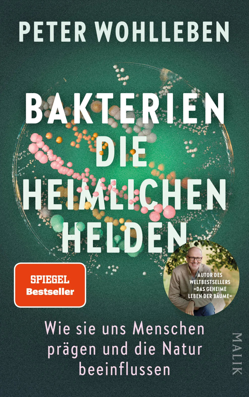 Cover: Bakterien – die heimlichen Helden (Hardcover) von Peter Wohlleben