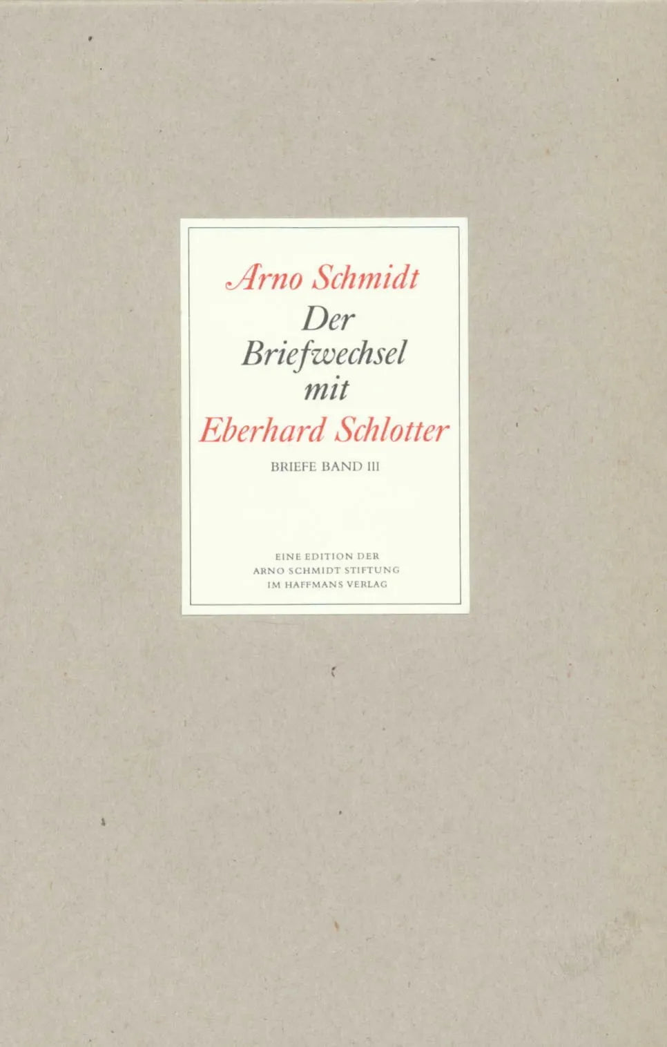 Buchcover von 'Bargfelder Ausgabe. Briefe von und an Arno Schmidt' - Gebundene Ausgabe von Arno Schmidt
