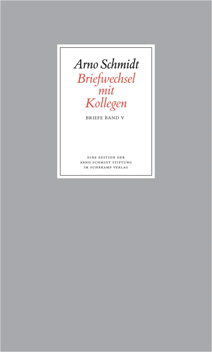 Buchcover von 'Bargfelder Ausgabe. Briefe von und an Arno Schmidt' - Gebundene Ausgabe von Arno Schmidt