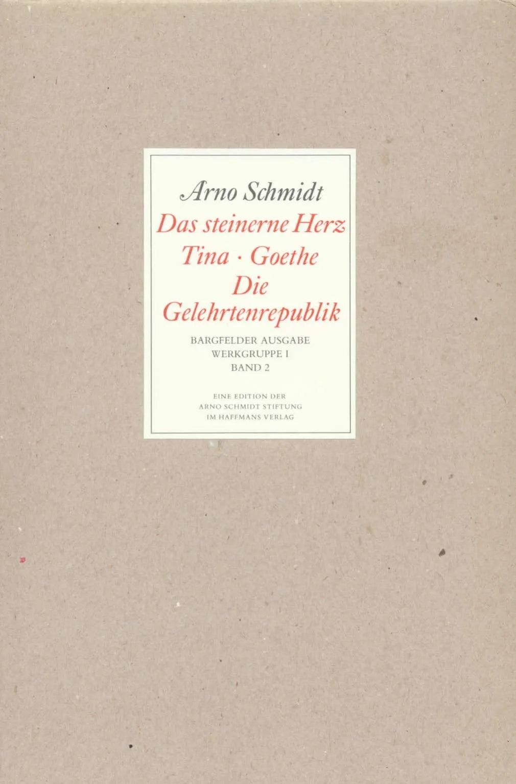 Buchcover von 'Bargfelder Ausgabe. Werkgruppe I. Romane, Erzählungen, Gedichte, Juvenilia' - Gebundene Ausgabe von Arno Schmidt