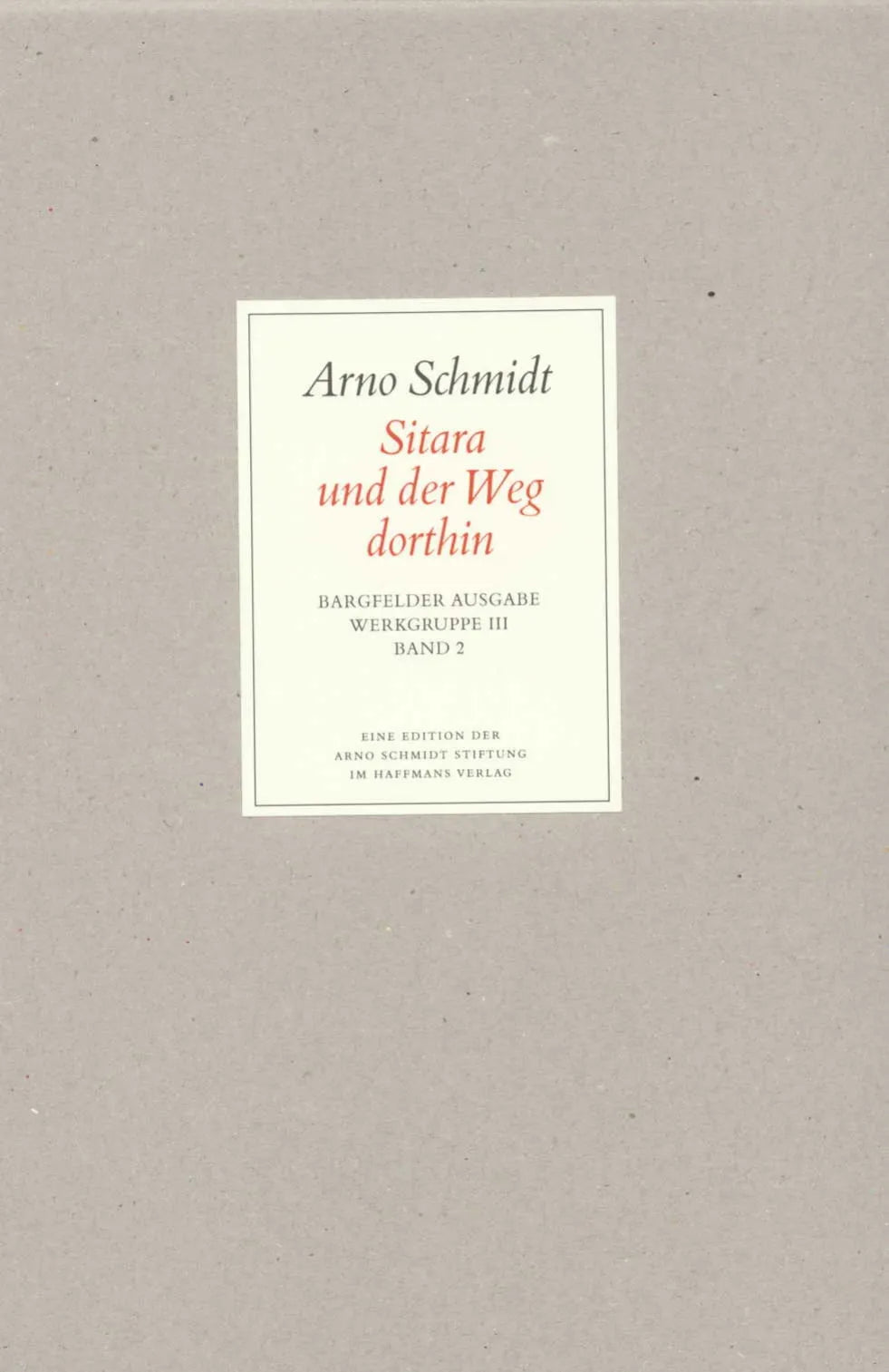 Buchcover von 'Bargfelder Ausgabe. Werkgruppe III: Essays und Biographisches' - Gebundene Ausgabe von Arno Schmidt