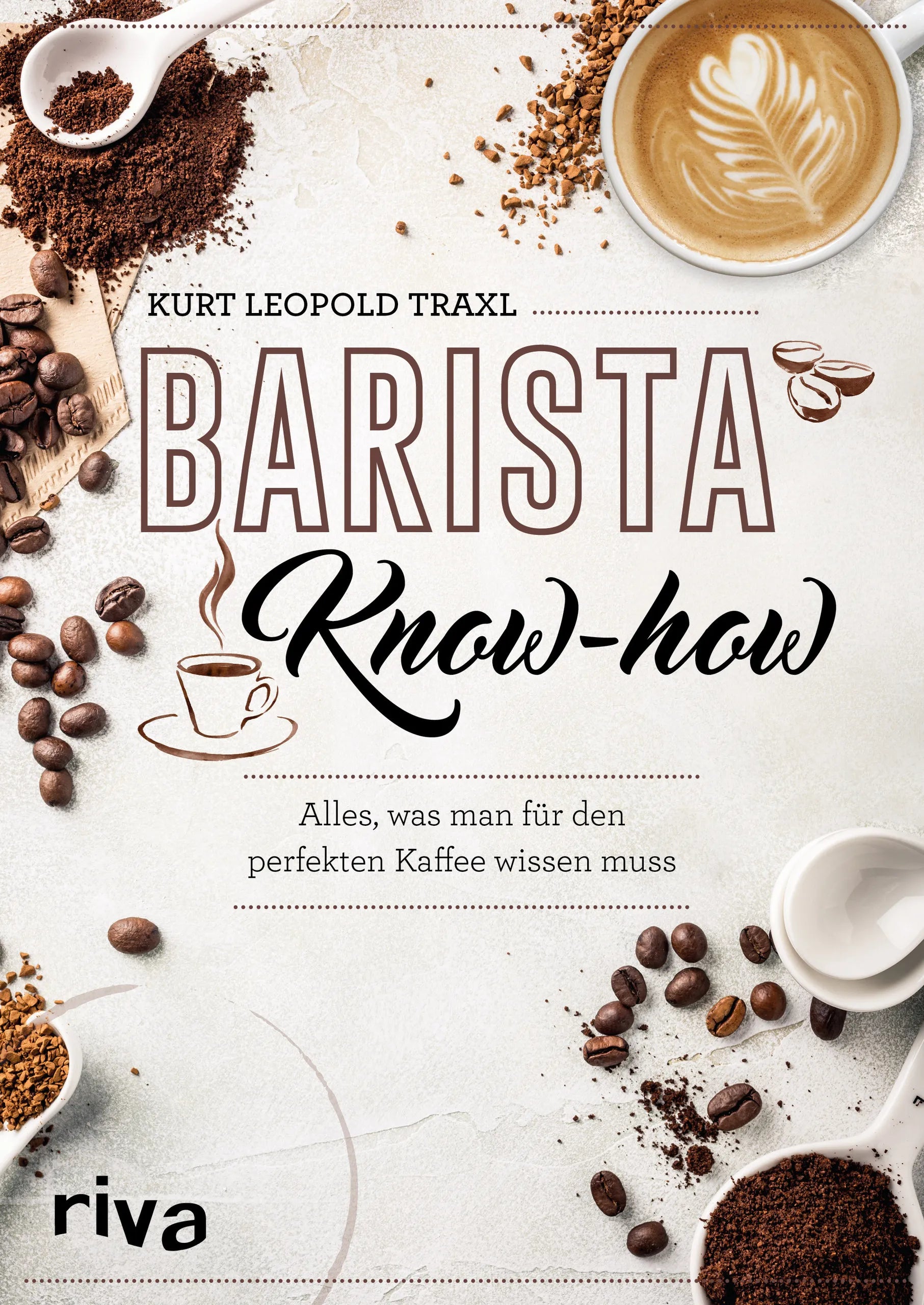 Buchcover von 'Barista-Know-how' - Gebundene Ausgabe von Kurt Leopold Traxl