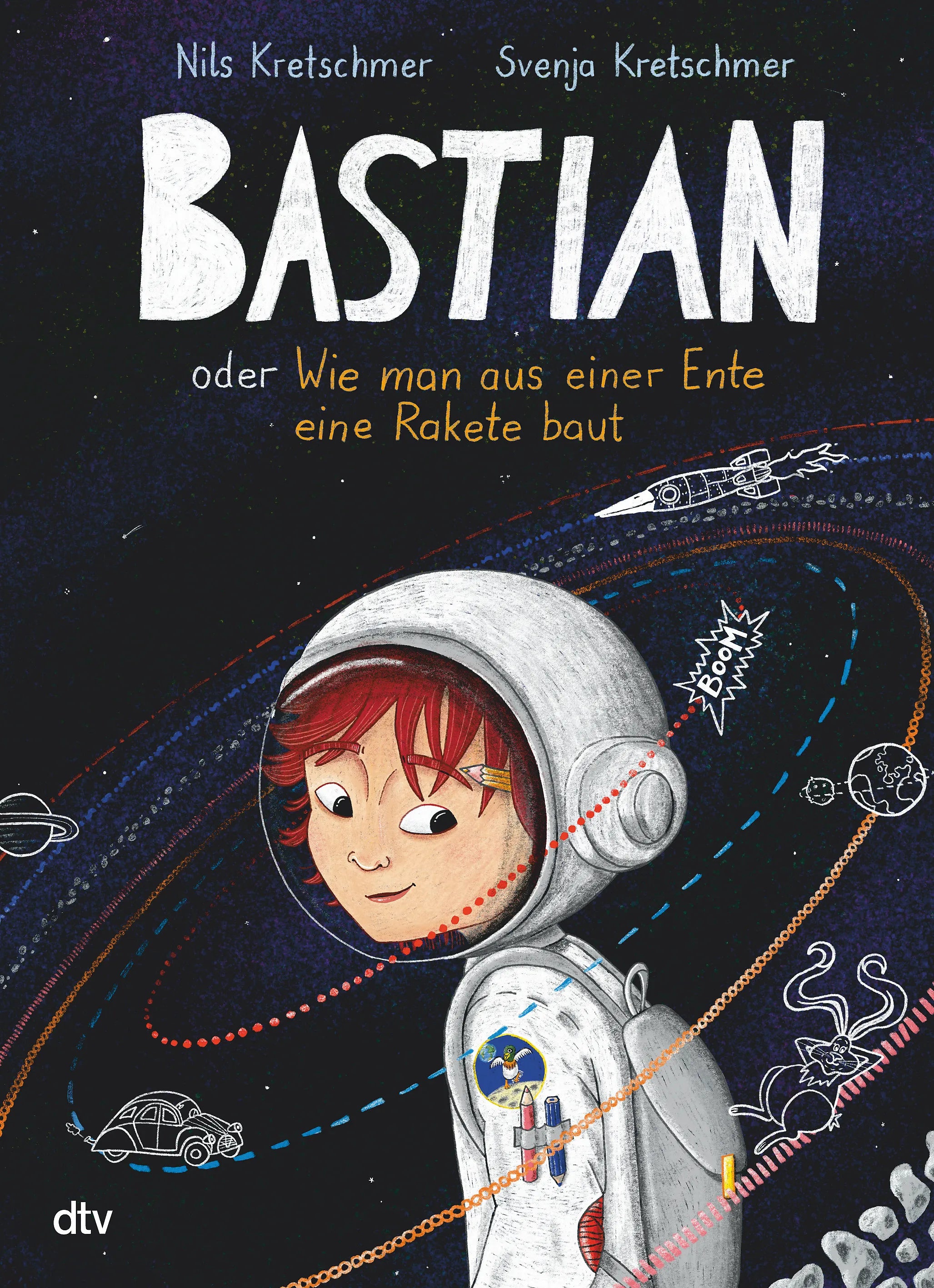 Buchcover von 'Bastian oder Wie man aus einer Ente eine Rakete baut' - Gebundene Ausgabe von Nils Kretschmer