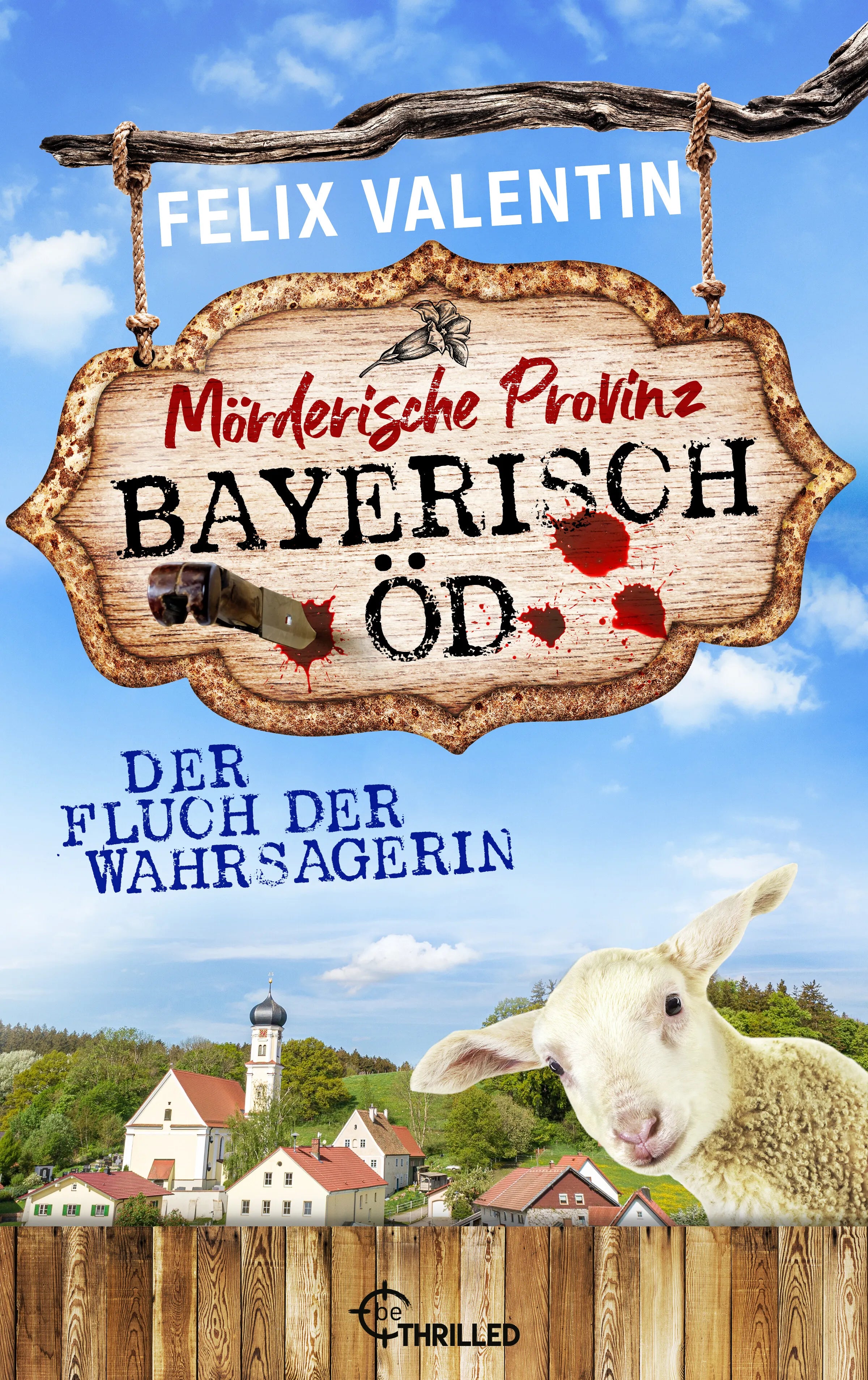 Cover: Bayerisch Öd - Der Fluch der Wahrsagerin (E-Book) von Felix Valentin