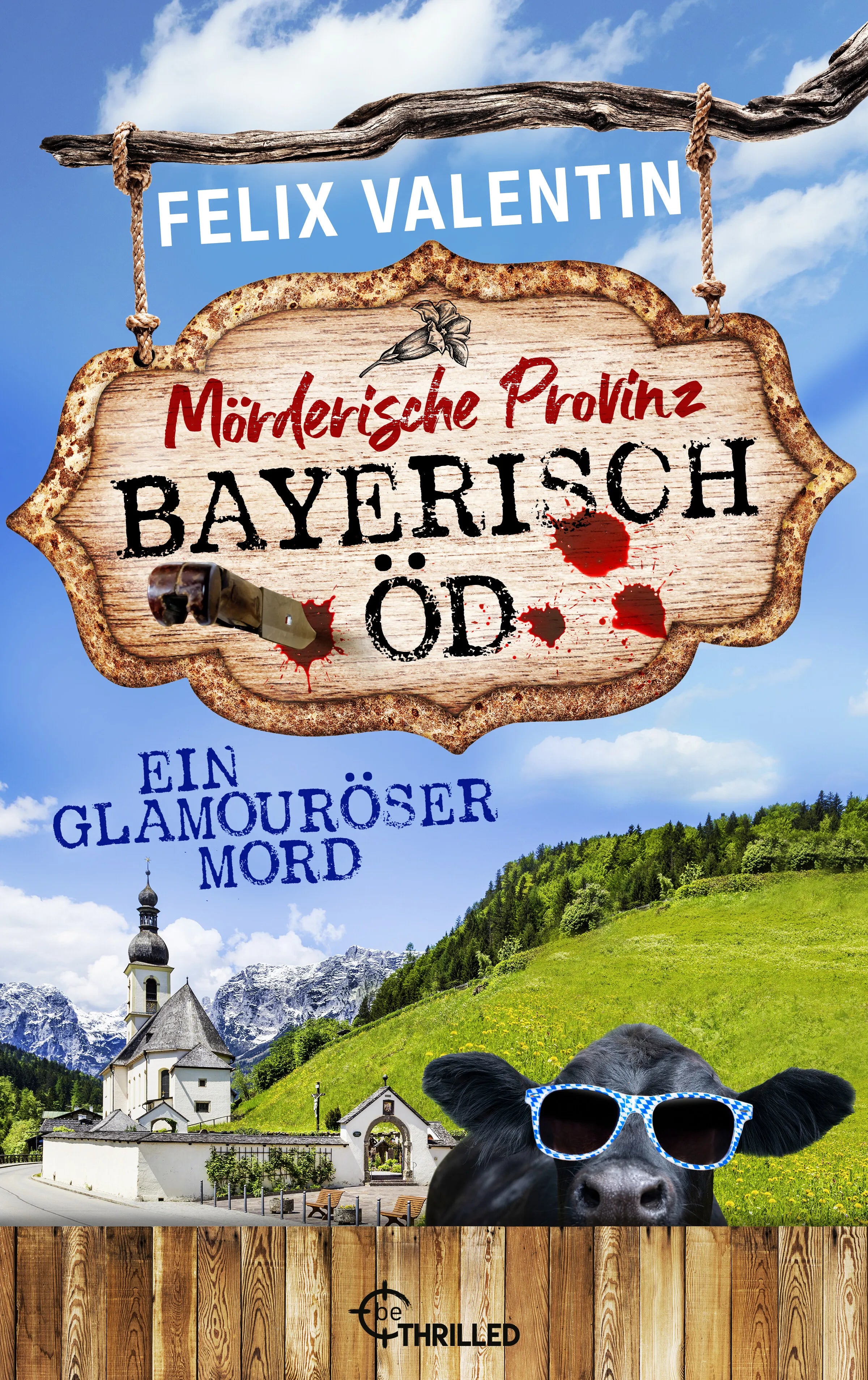 Cover: Bayerisch Öd - Ein glamouröser Mord (E-Book) von Felix Valentin