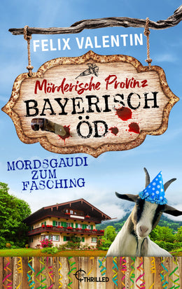Cover: Bayerisch Öd - Mordsgaudi zum Fasching (E-Book) von Felix Valentin