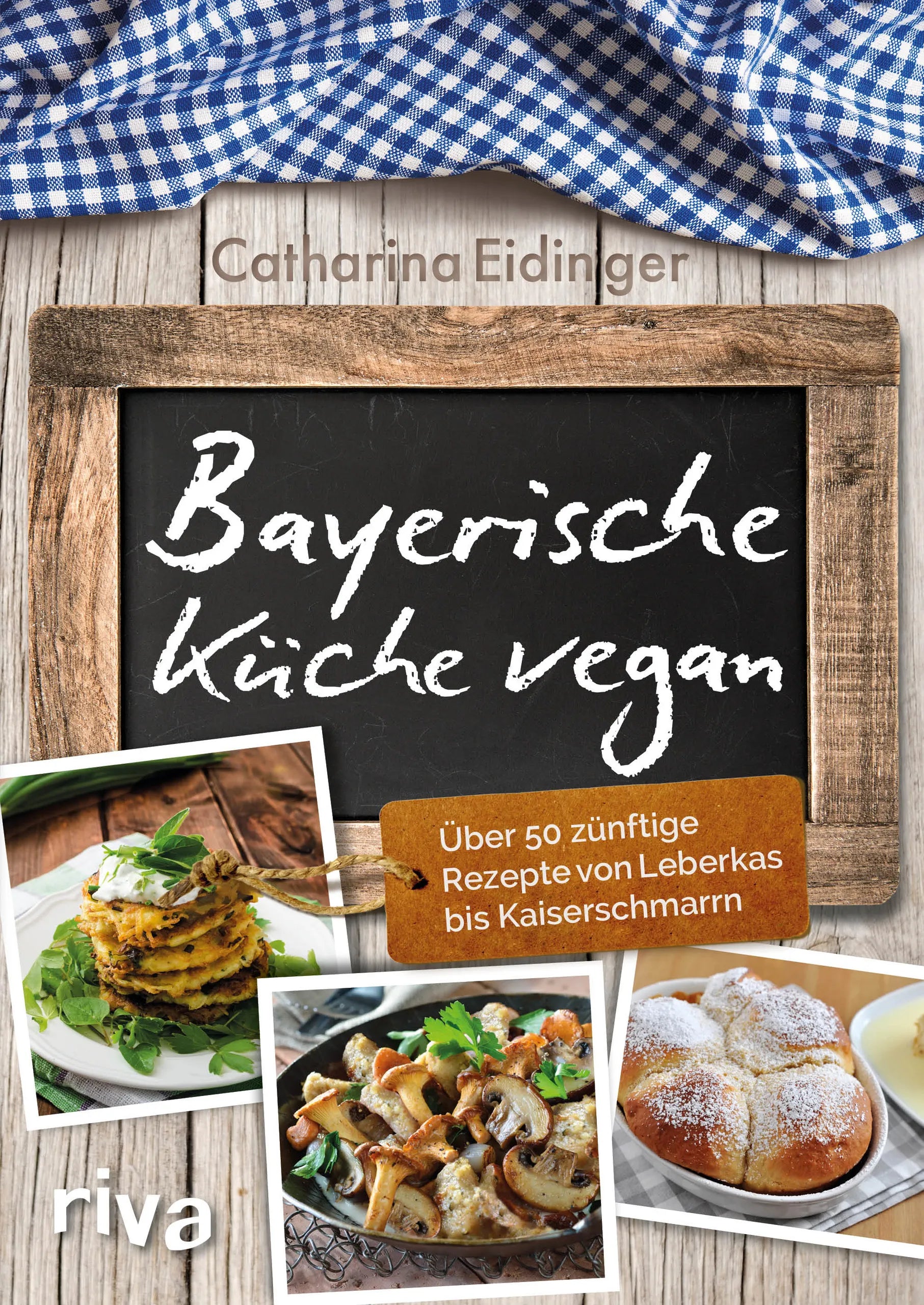 Buchcover von 'Bayerische Küche vegan' - Taschenbuch von Catharina Eidinger