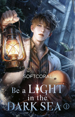 Cover: Be a Light in the Dark Sea 1 (Paperback) von SoftCoral