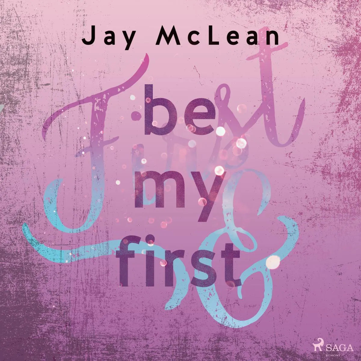 Cover: Be My First - First & Forever 1 (Hörbuch Download) von Jay McLean