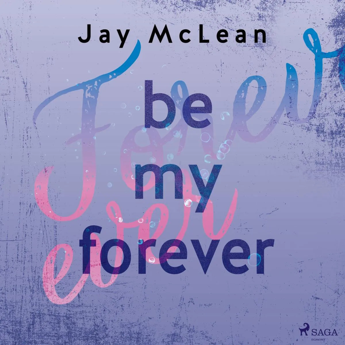 Cover: Be My Forever - First & Forever 2 (Hörbuch Download) von Jay McLean