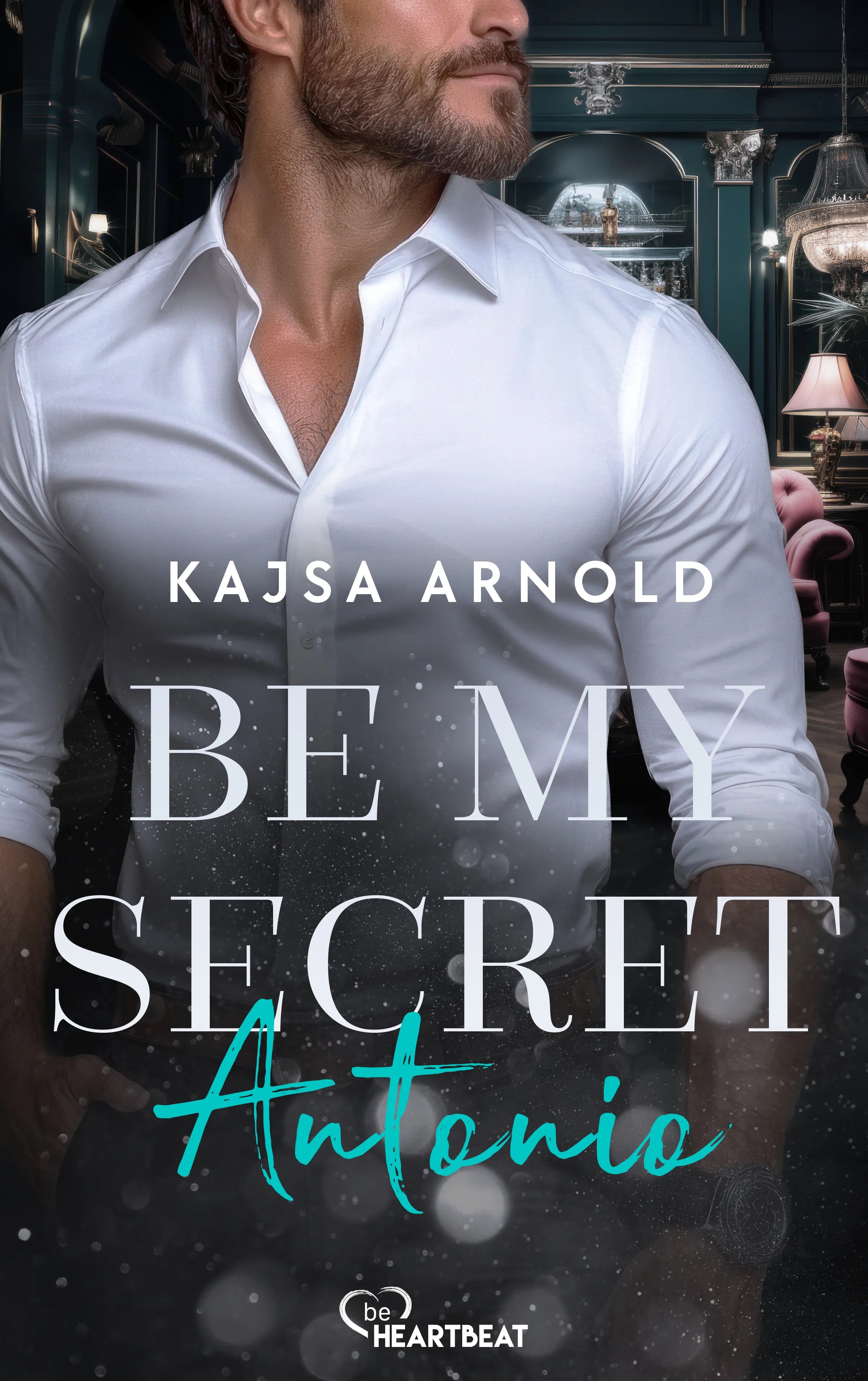 Cover: Be my Secret - Antonio (E-Book)