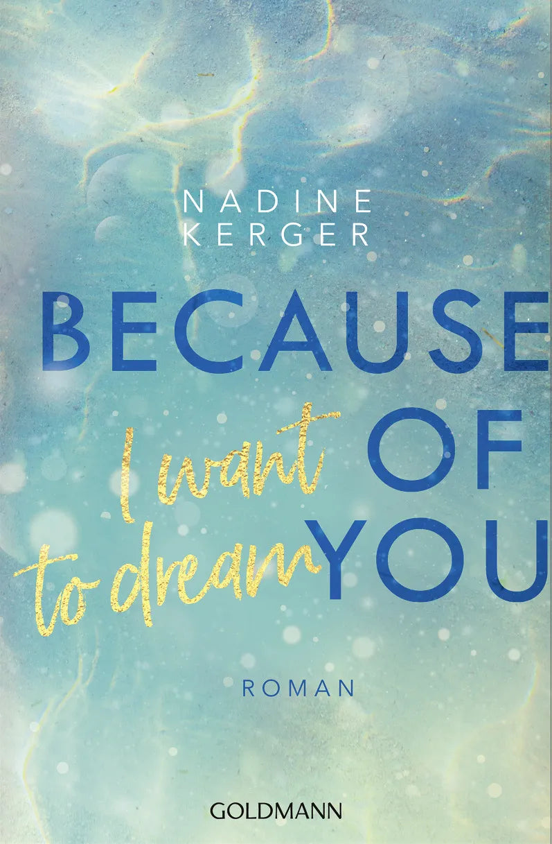 Cover: Because of You I Want to Dream (E-Book) von Nadine Kerger
