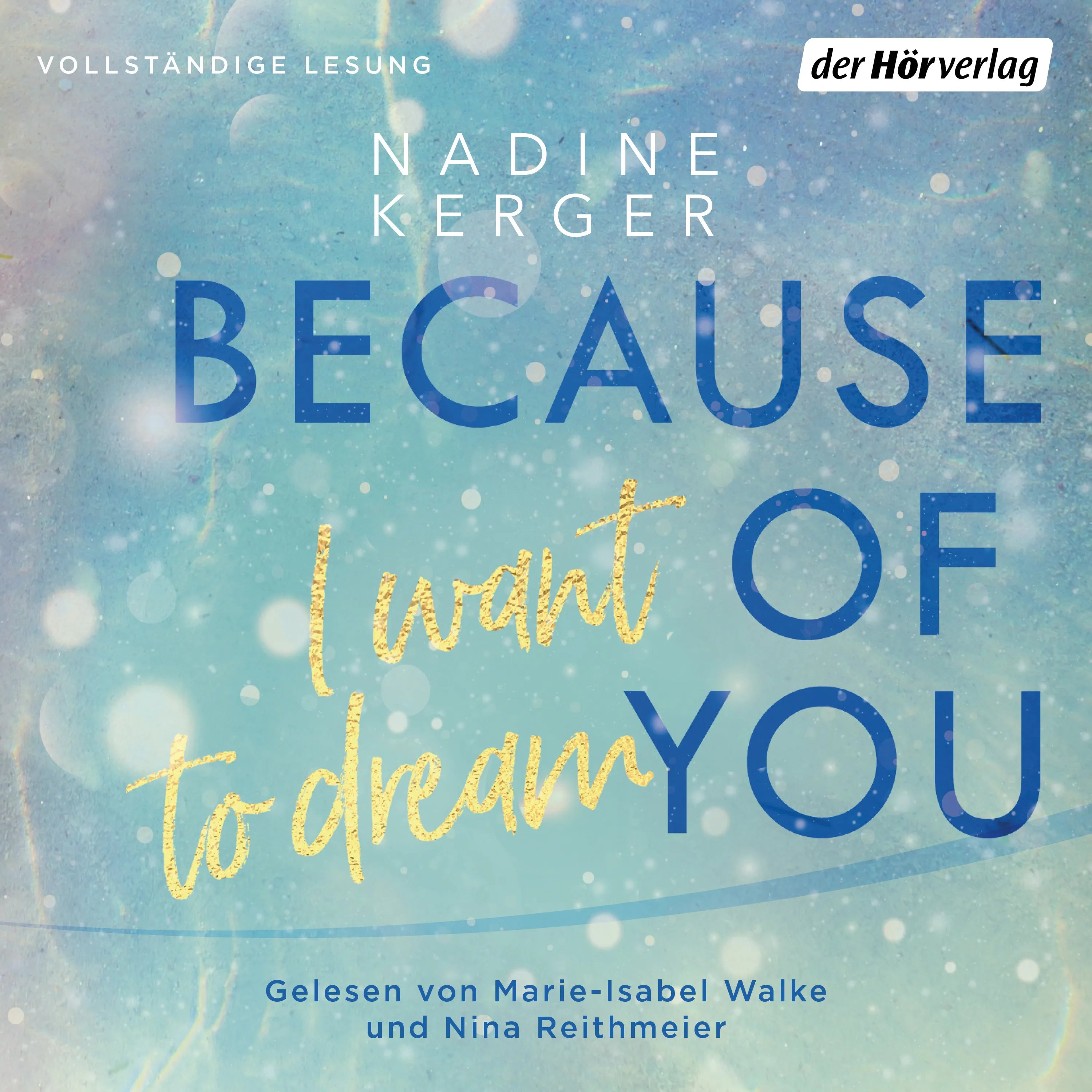 Cover: Because of You I Want to Dream (Hörbuch Download) von Nadine Kerger