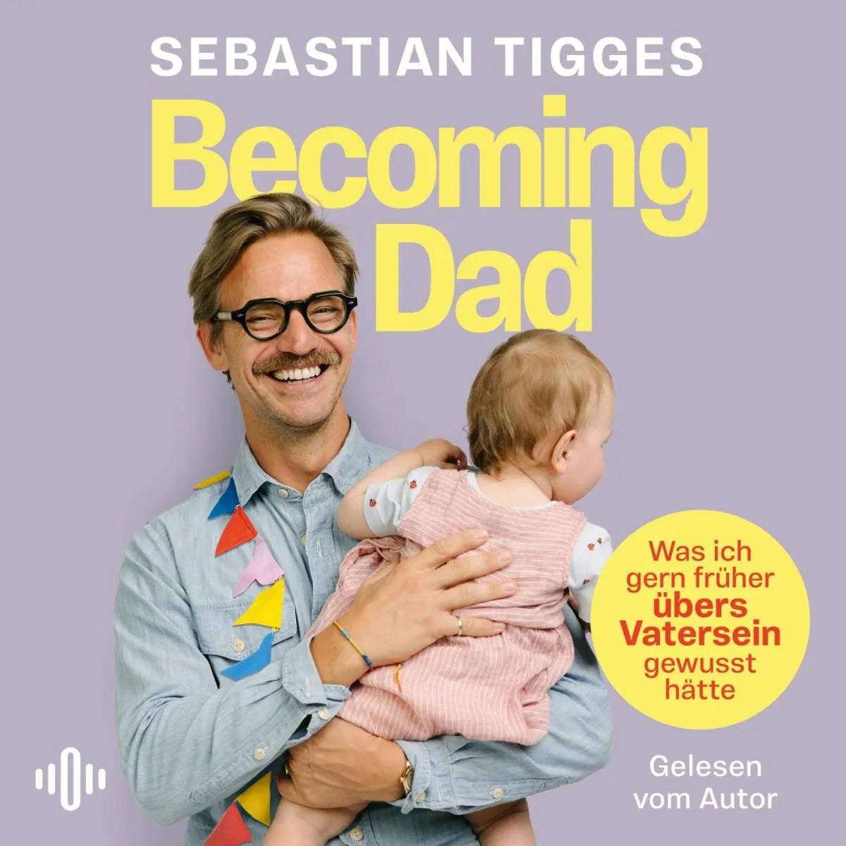 Cover: Becoming Dad (Hörbuch Download) von Sebastian Tigges