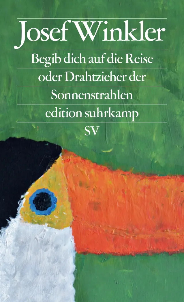Buchcover von 'Begib dich auf die Reise oder Drahtzieher der Sonnenstrahlen' - Taschenbuch von Josef Winkler